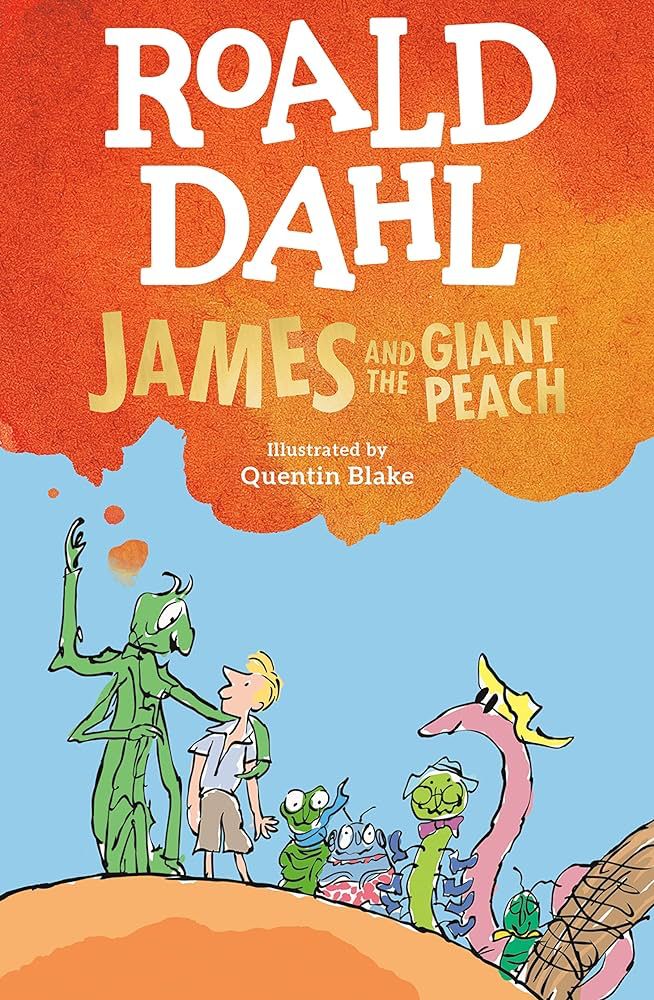 James and the Giant Peach
Roald Dahl