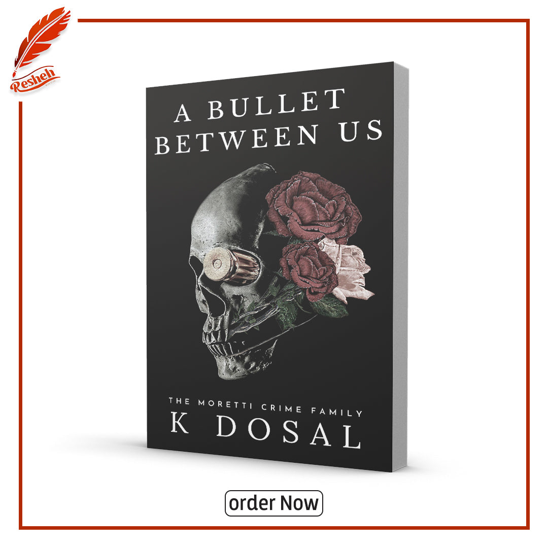 A Bullet Between Us by K. Dosal