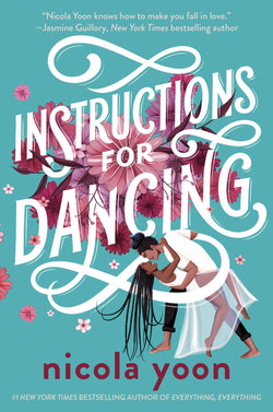 Instructions For Dancing by Nicola Yoon