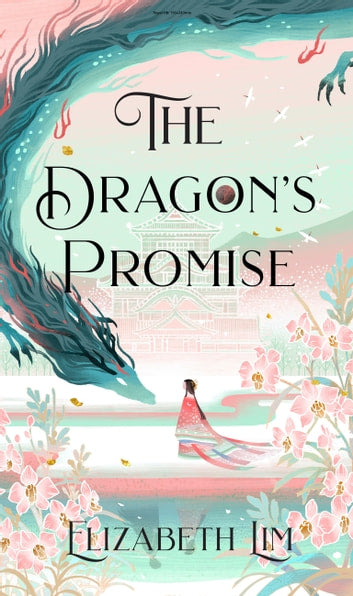 The Dragon's Promise (original)
Elizabeth Lim