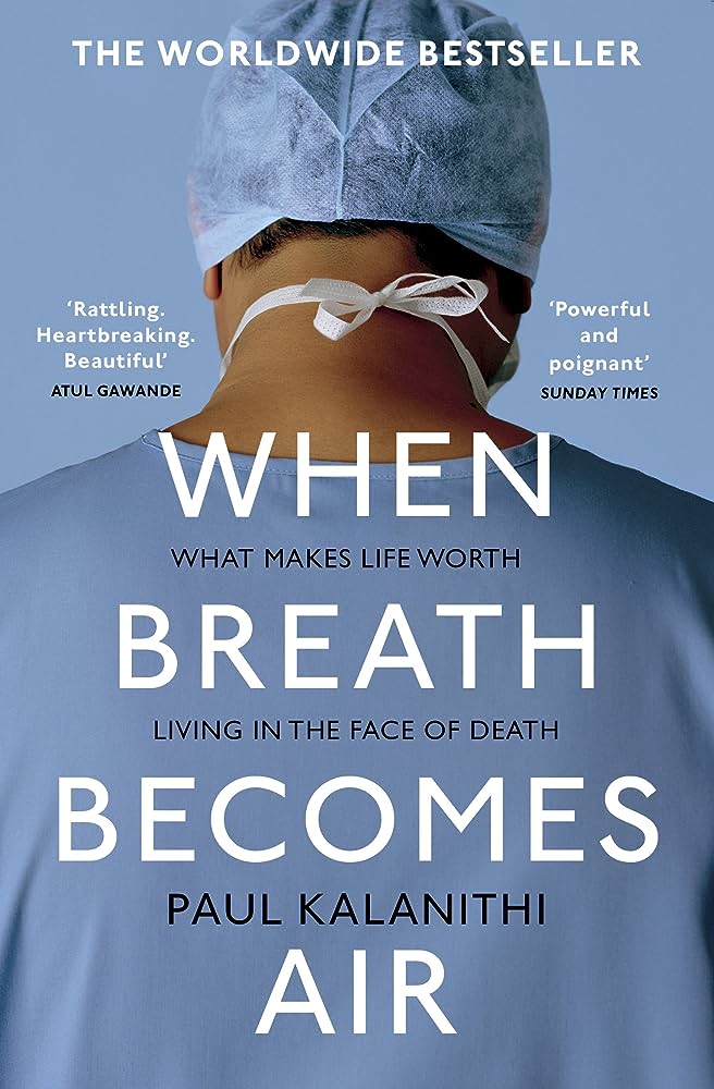 When Breath Becomes Air
Paul Kalanithi