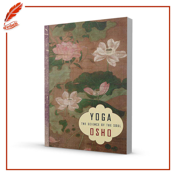 Yoga: The Science of the Soul by Osho