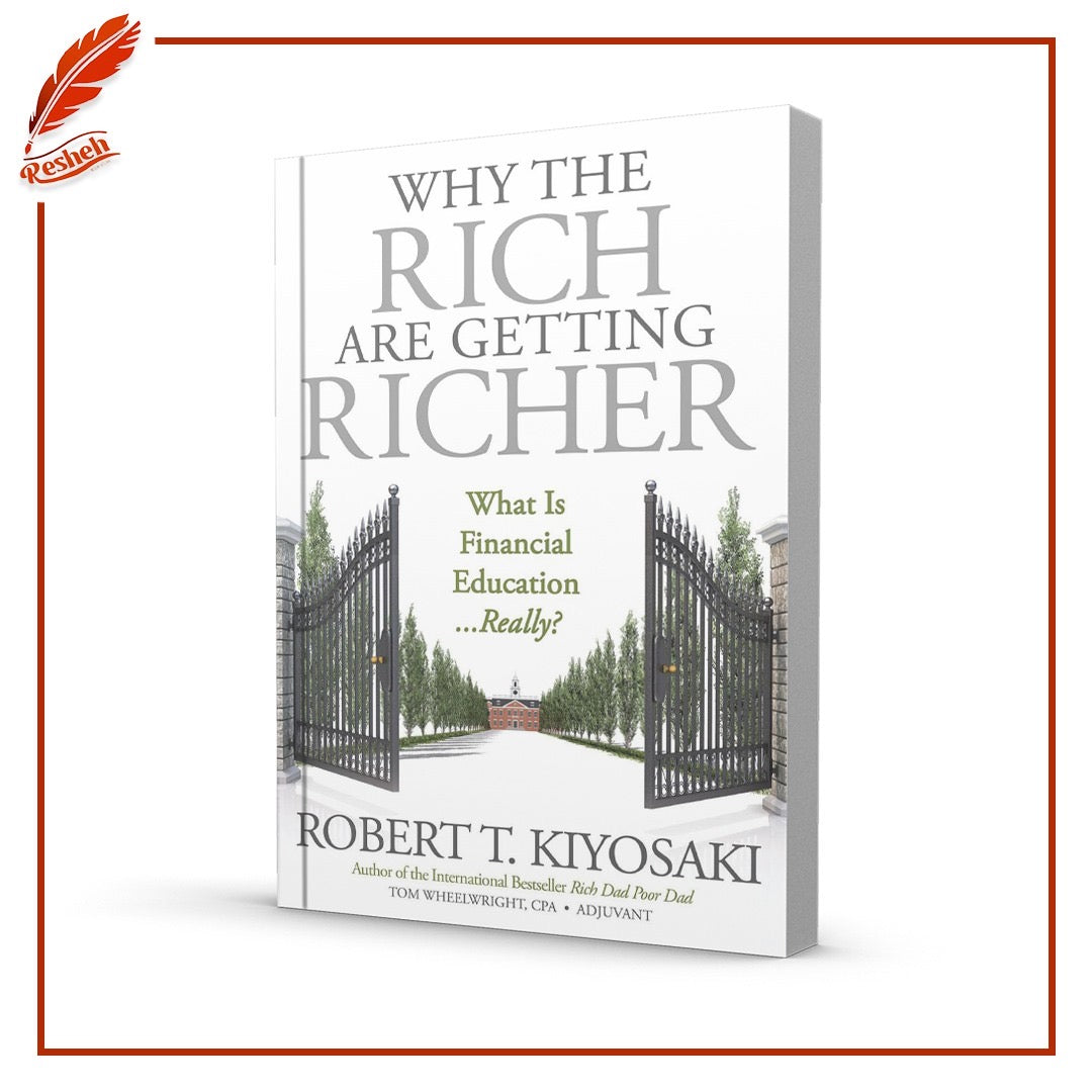 Why the Rich Are Getting Richer
Robert T. Kiyosaki