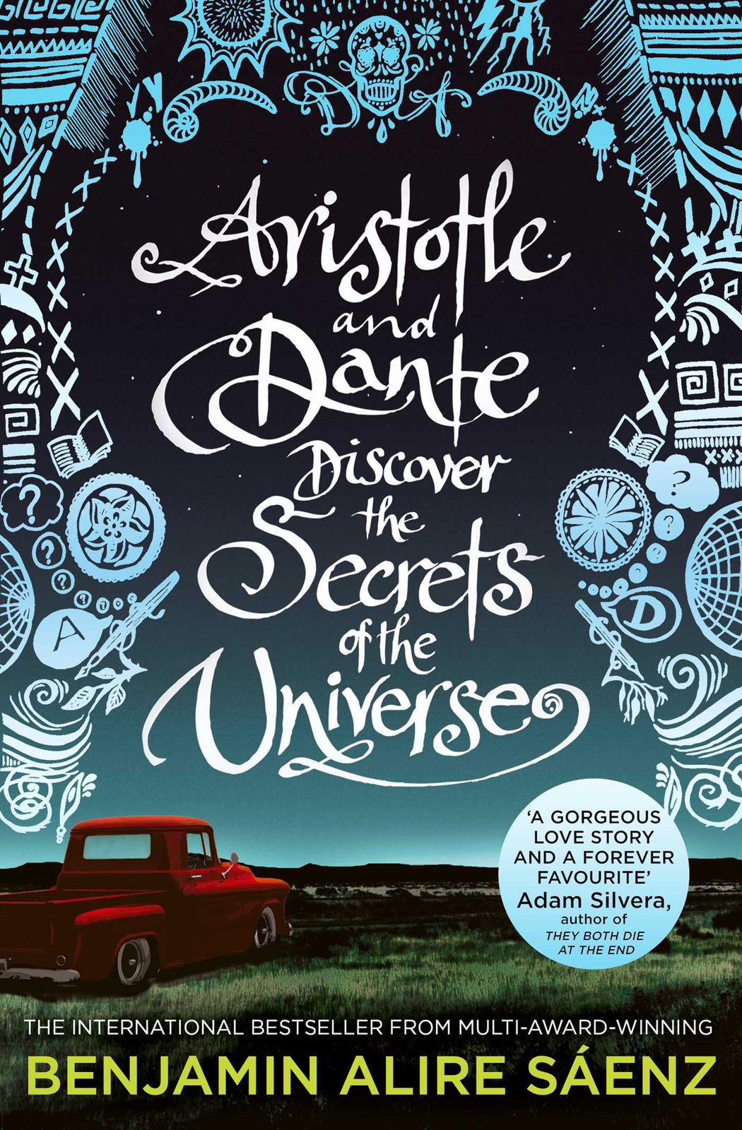 Aristotle and Dante Discover the Secrets of the Universe by Benjamin Alire Saenz