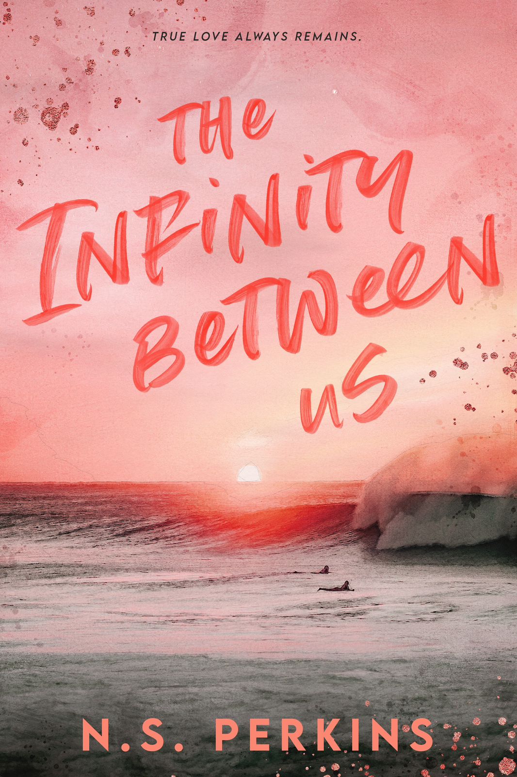 The infinity Between us by N.S. Perkins