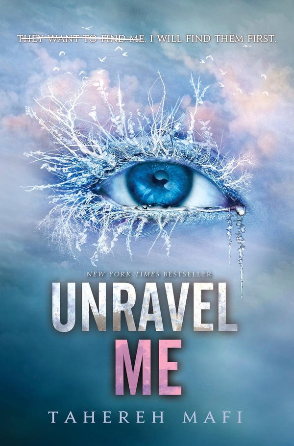 Unravel Me by Tahereh Mafi