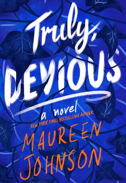 Truly, Devious
Maureen Johnson