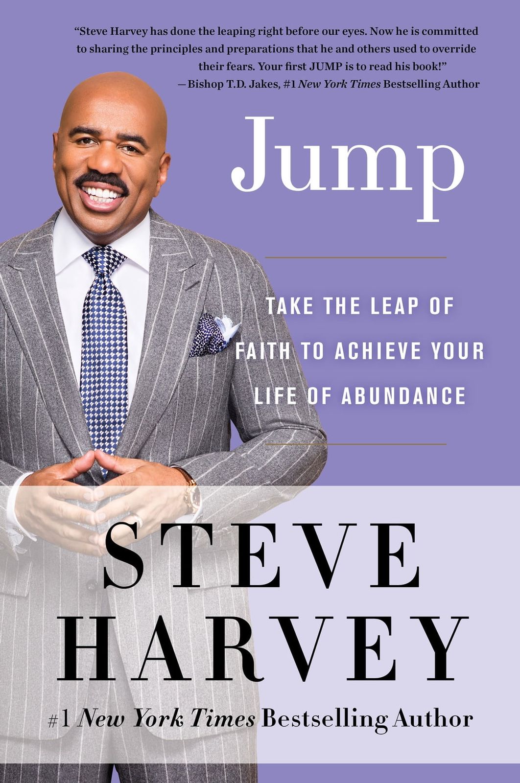 Jump: Take the Leap of Faith to Achieve Your Life of Abundance
 By Steve Harvey