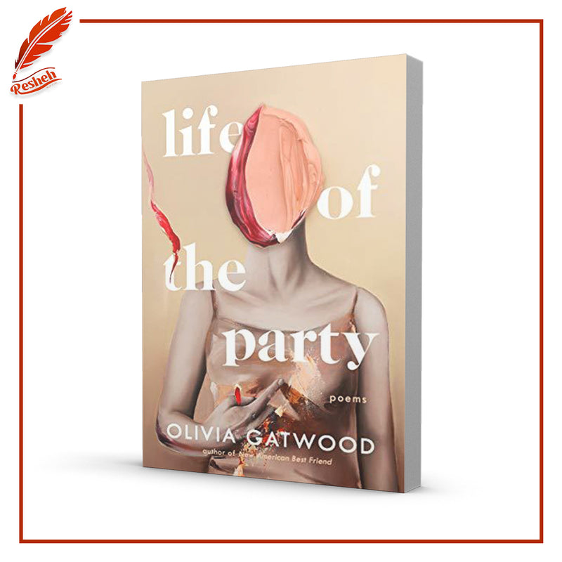 Life of the Party by Olivia Gatwood