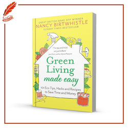 Green Living Made Easy: 101 Eco Tips, Hacks and Recipes to Save Time and Money
Nancy Birtwhistle