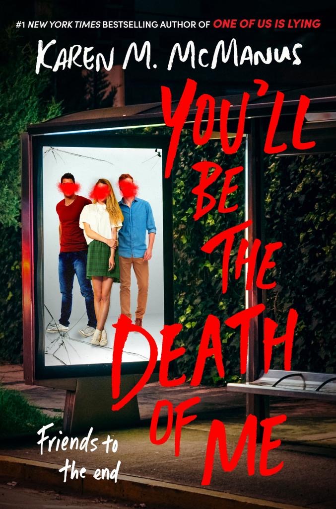 You’ll Be The Death Of Me by Karen M. McManus