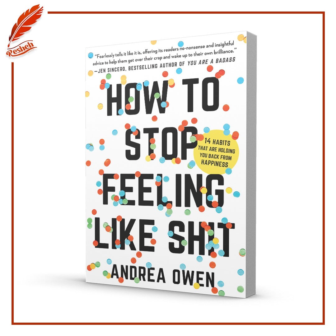 How to Stop Feeling Like Sh*t
Andrea Owen