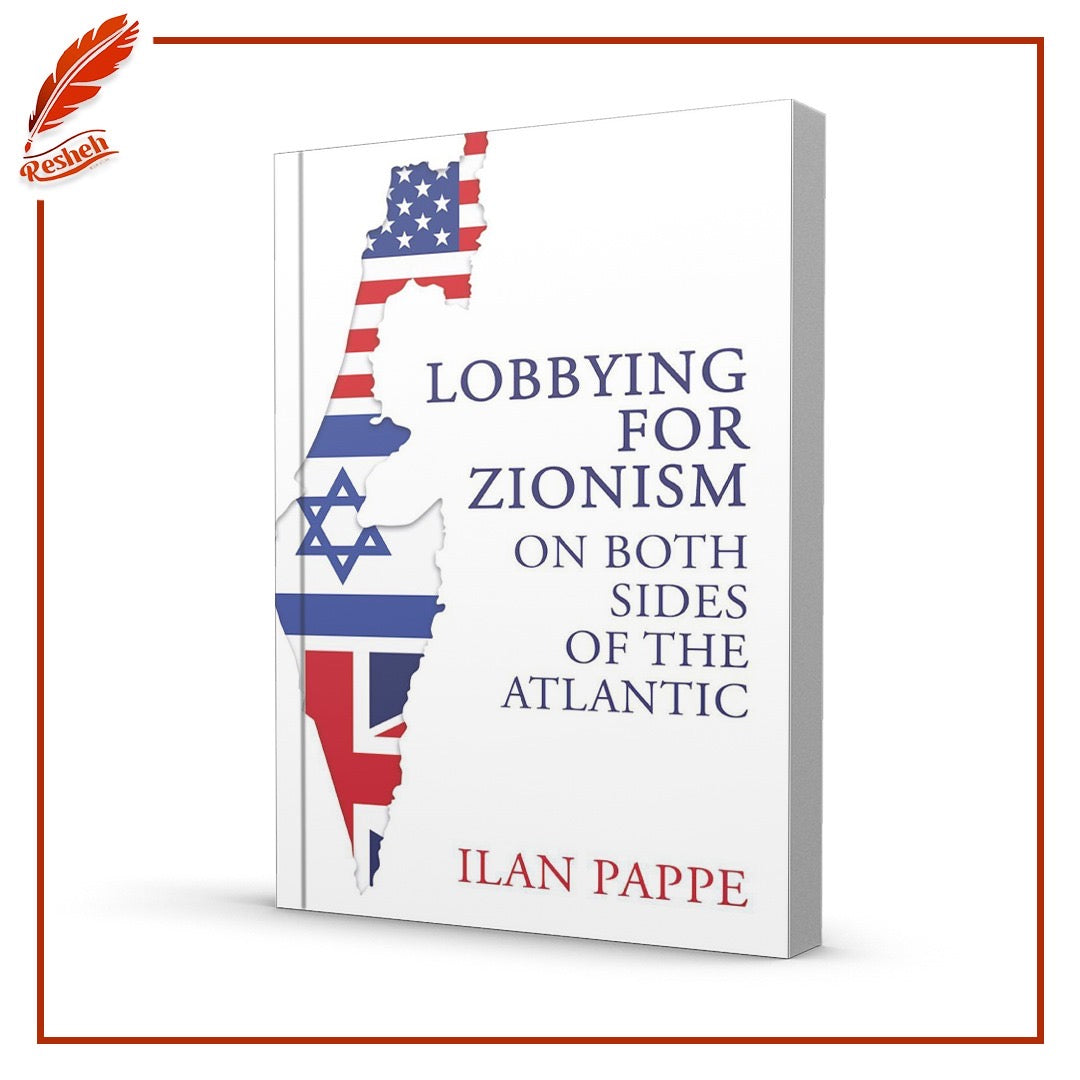 Lobbying for Zionism on Both Sides of the Atlantic
Ilan Pappé