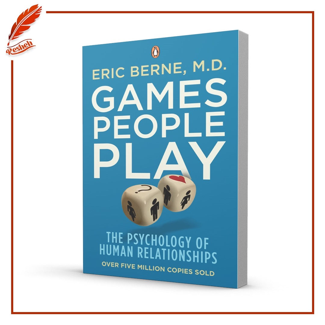 Games People Play
Eric Berne