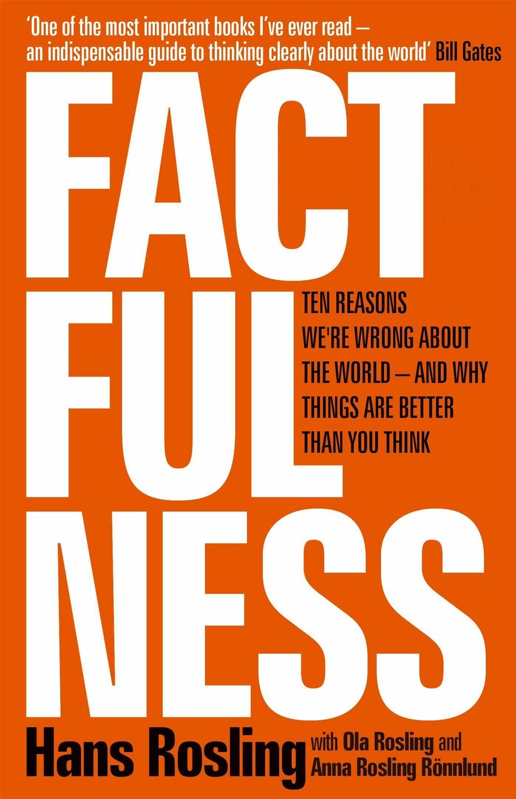 Factfulness: Ten Reasons We're Wrong About the World – and Why Things Are Better Than You Think by Hans Rosling