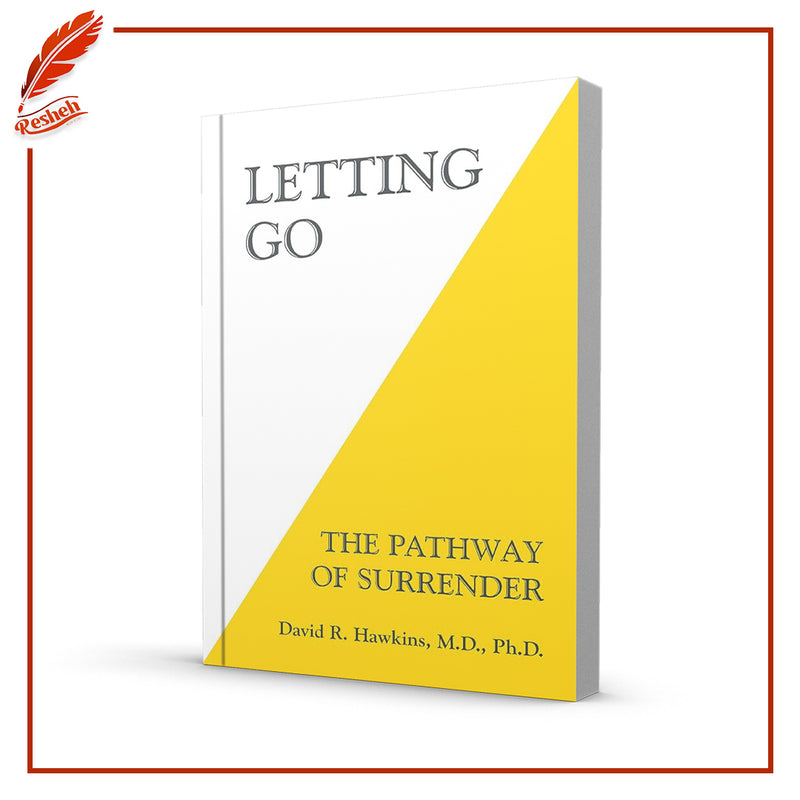 Letting Go: The Pathway To Surrender by David R. Hawkins