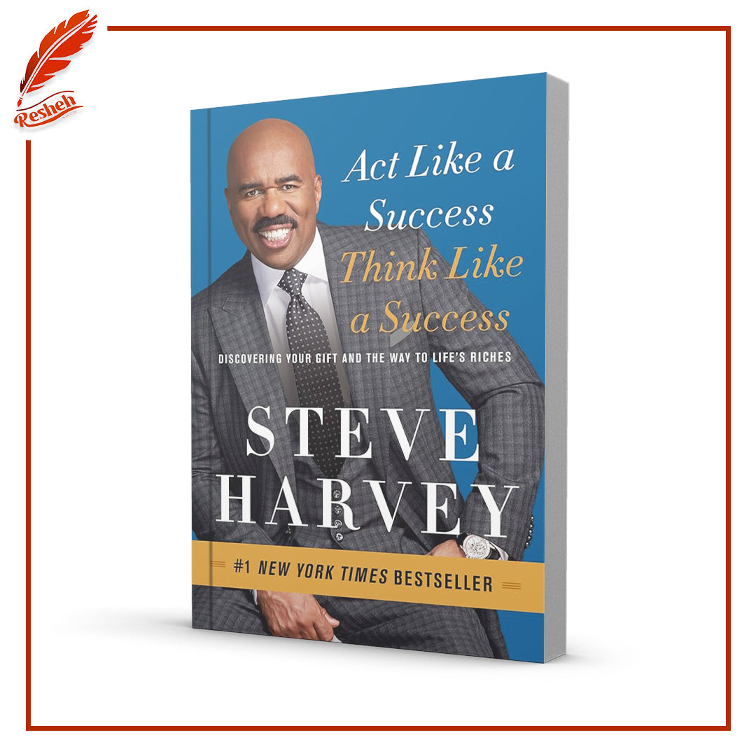 Act Like a Success, Think Like a Success by Steve Harvey