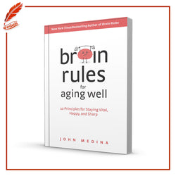 Brain Rules: 12 Principles for Surviving and Thriving at Work, Home, and School by John Medina