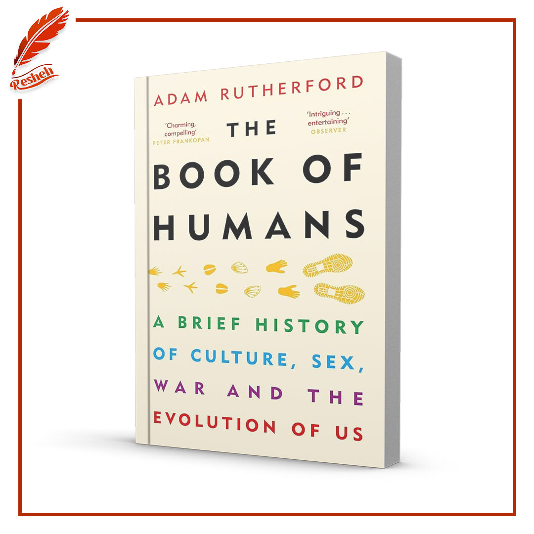 The Book of Humans: A Brief History of Culture, Sex, War and the Evolution of Us by Adam Rutherford