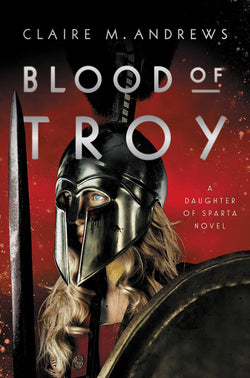 Blood of Troy by Claire M. Andrews