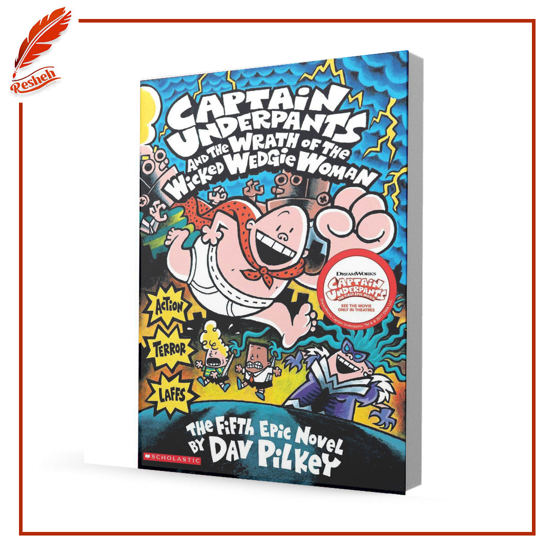 Captain Underpants and the Wrath of the Wicked Wedgie Woman
Dav Pilkey