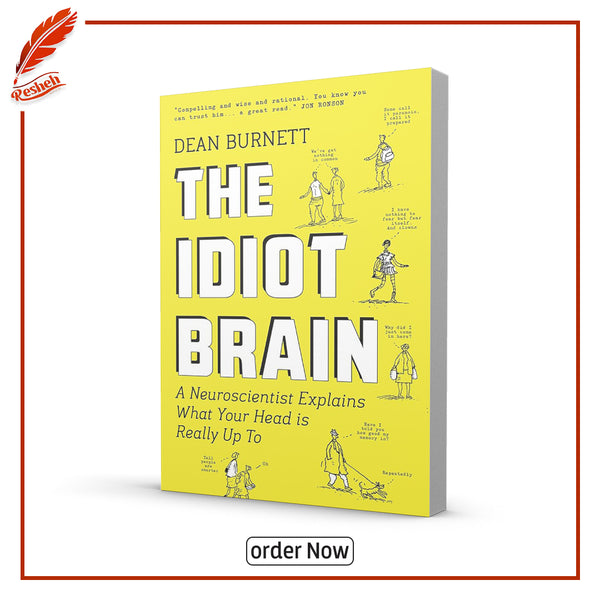 The Idiot Brain by Dean Burnett