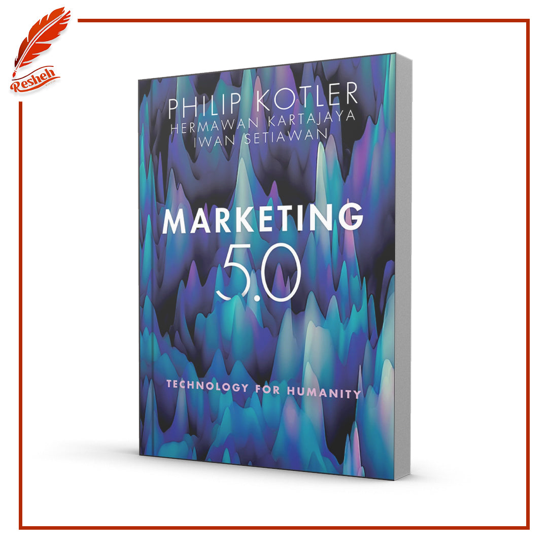 Marketing 5.0: Technology for Humanity by Philip Kotler