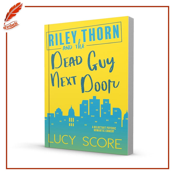 Riley Thorn and the Dead Guy Next Door
Lucy Score