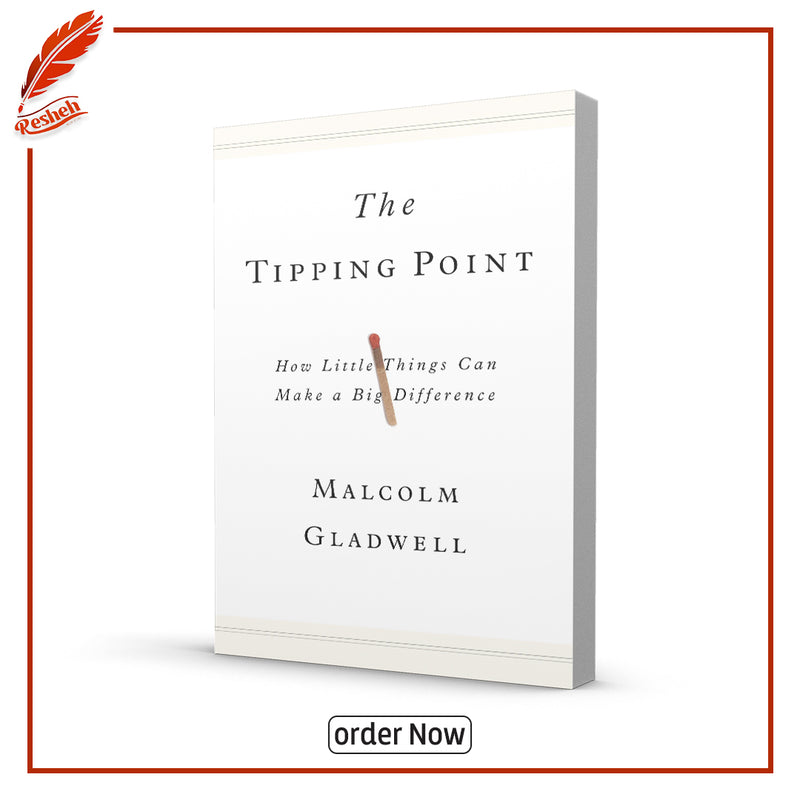 The Tipping Point: How Little Things Can Make a Big Difference by Malcolm Gladwell