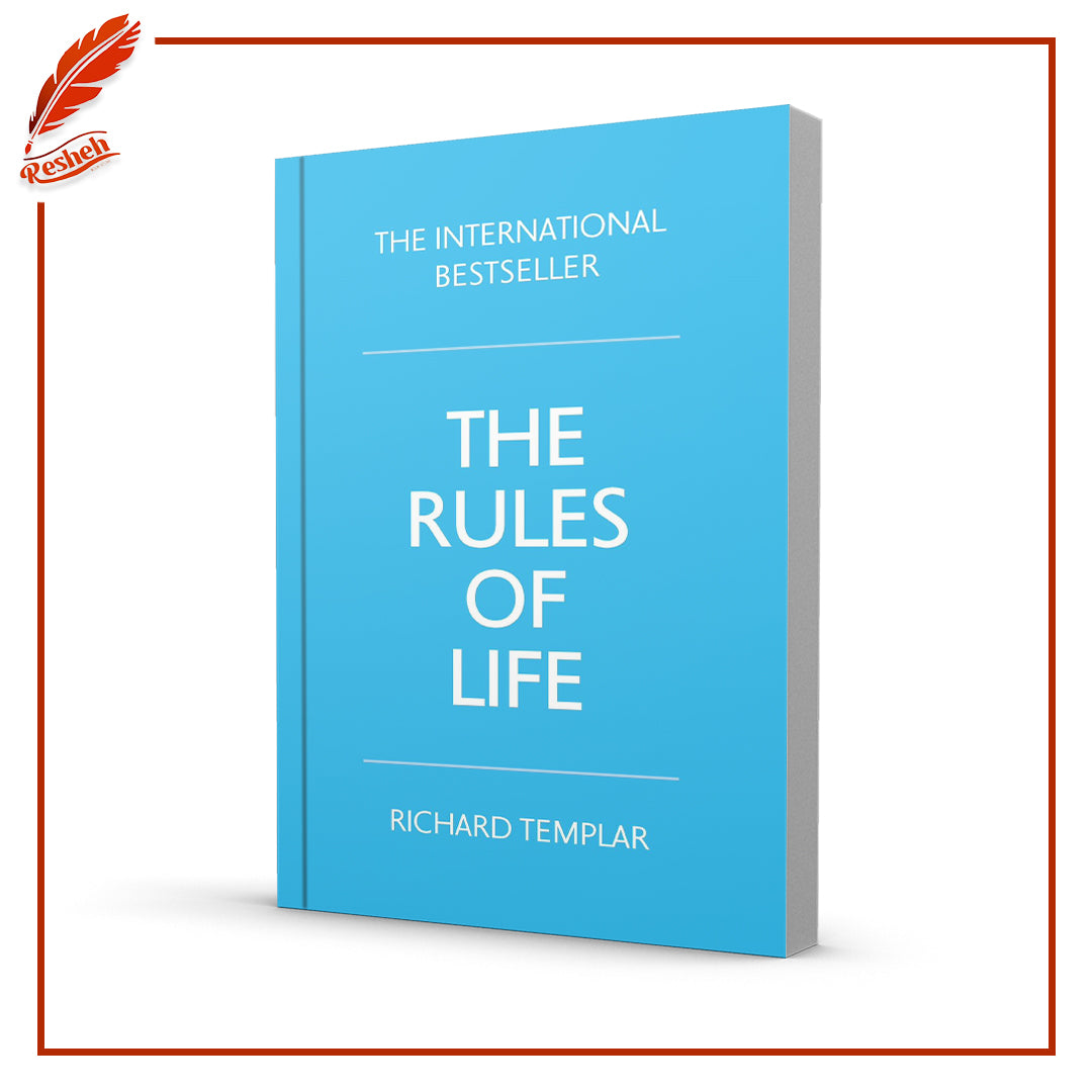 The Rules of Life: A Personal Code For Living A Better, Happier, More Successful Life by Richard Templar