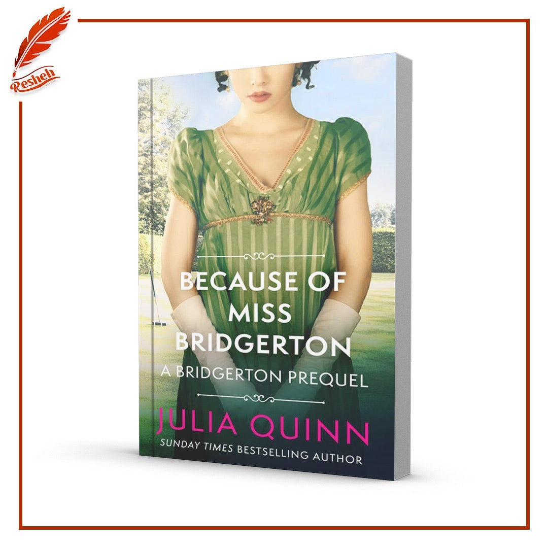 Because of Miss Bridgerton
Julia Quinn