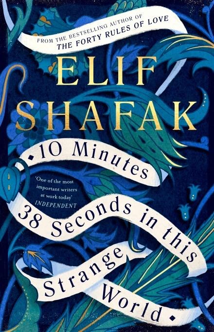 10 Minutes 38 Seconds in This Strange World
By Elif Shafak