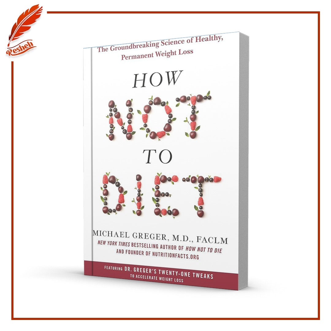 How Not to Diet
Michael Greger