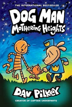 Dog Man: Mothering Heights by 
Dav Pilkey