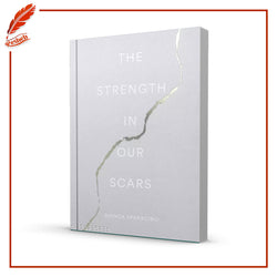 The Strength In Our Scars by Bianca Sparacino