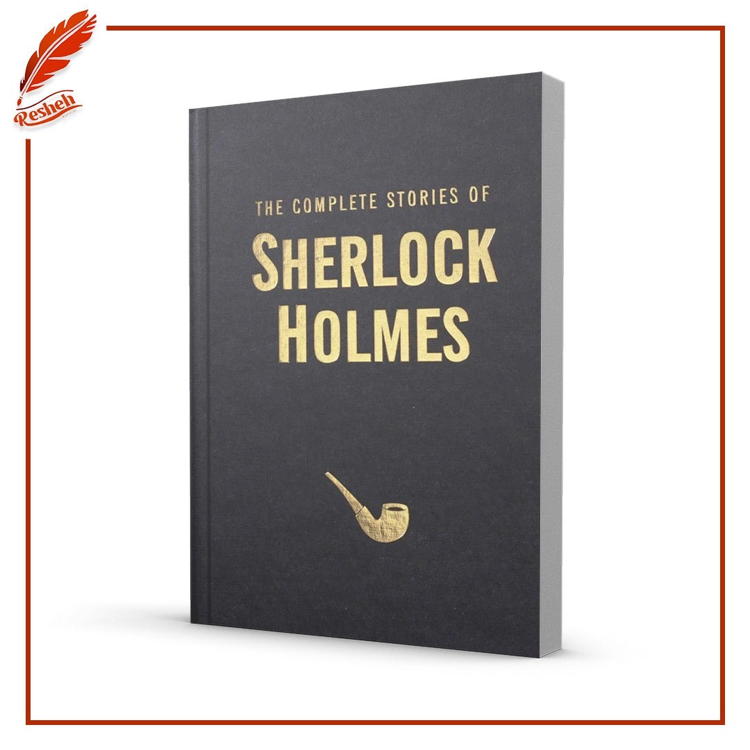 The Complete Stories of Sherlock Holmes