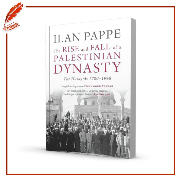 The Rise and Fall of a Palestinian Dynasty: The Husaynis, 1700-1948
Ilan Pappé