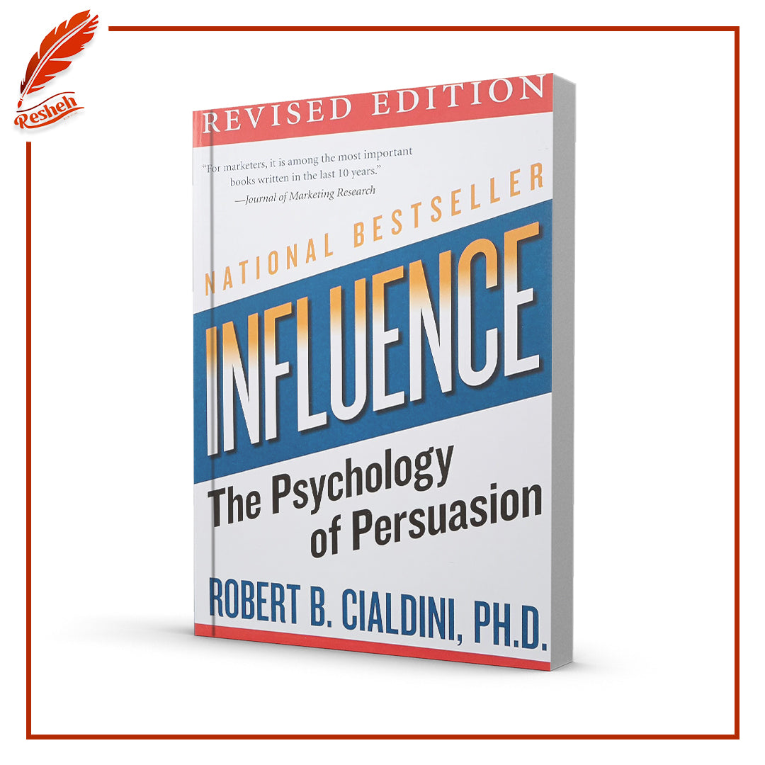 Influence: The Psychology of Persuasion by Robert B. Cialdini