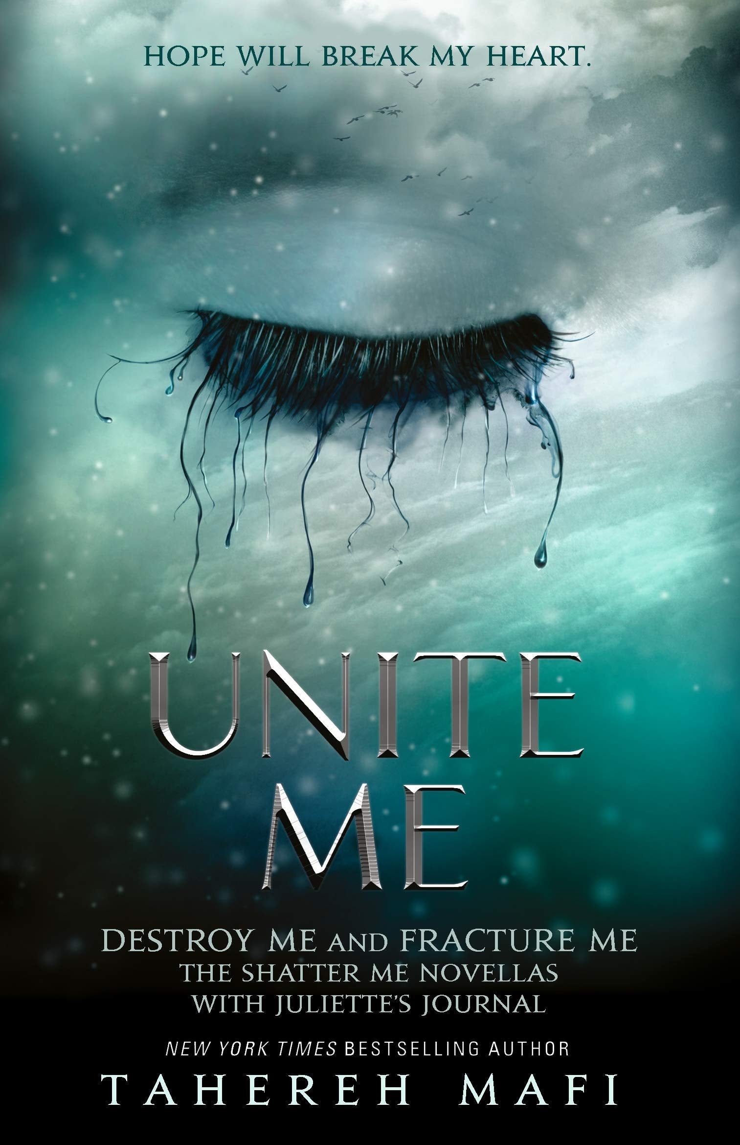 Unite Me (destroy me and Fracture me) by Tahereh Mafi